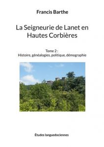 La seigneurie de Lanet en Hautes Corbières - Tome 2